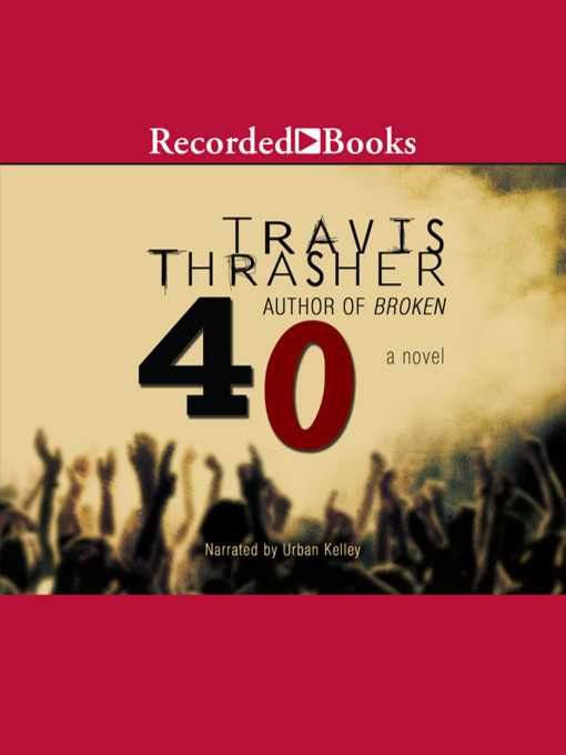 Title details for 40 by Travis Thrasher - Available